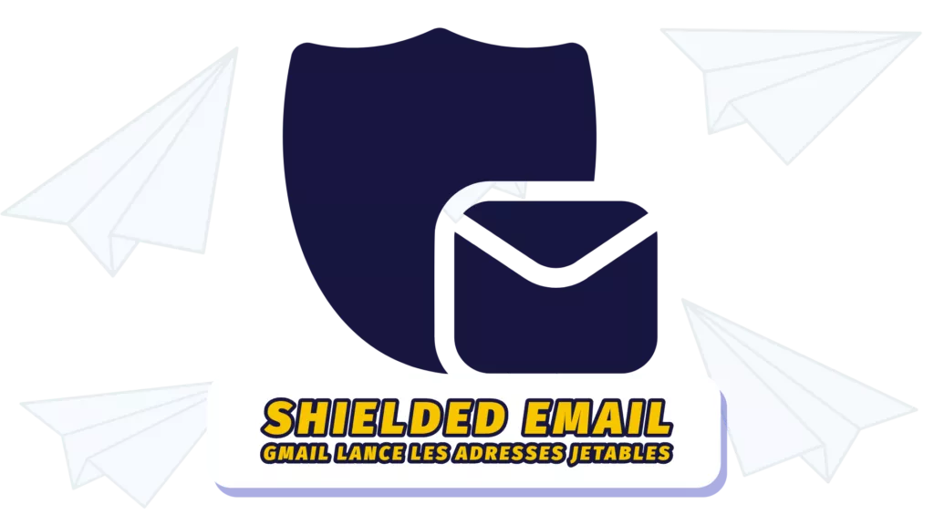 Gmail-shielded-email-marketing-delivrabilite-emailing